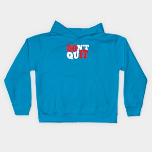 DON'T QUIT DO IT Kids Hoodie